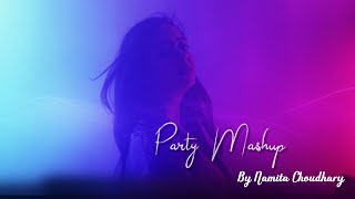 Party Mashup 2020 | Namita Choudhary | Bollywood Party Songs