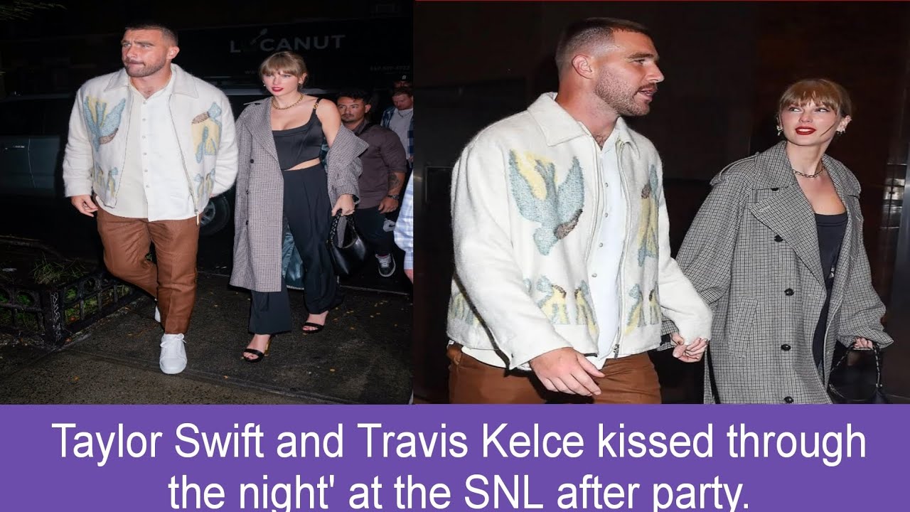 Taylor Swift And Travis Kelce Kissed Through The Night' At The SNL ...