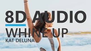 Kat DeLuna - Whine Up ft. Elephant Man [8D AUDIO]