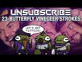 BUTTERFLY VINEGAR STROKES - Unsubscribe Podcast Ep 23