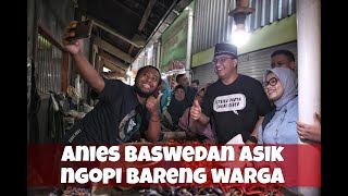 Anies Baswedan terbaru | ngopi bareng warga di pasar Situbondo | berita terbaru