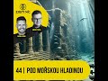 44 pod vodní hladinou