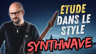 Etude dans le style SYNTHWAVE - NeoGeoFanatic - Guitare Xtreme Magazine #140