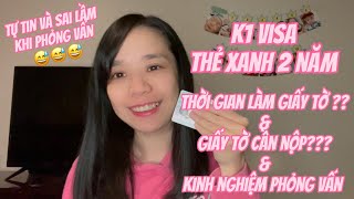 VLOG 10 - Thẻ xanh 2 năm cho K1 Visa - Giấy tờ cần nộp - chia sẻ kinh nghiệm phỏng vấn