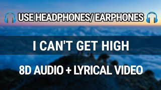 Royal & the Serpent - i can't get high | 8D Audio + Lyrical Video | Samyak Tricks