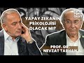 Yapay zekanın psikolojisi olacak mı? / Prof. Dr. Nevzat Tarhan & Fatih Altaylı - Teke Tek Bilim