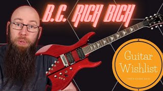 Guitar Wishlist Number 14 The B.C. Rich Bich