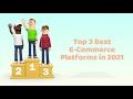 Top 3 Best E-Commerce Platforms in 2021