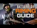 Battlefield 1: Aim Guide - Improve your Aim!