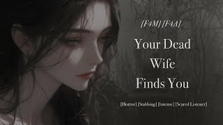 [F4M] [F4A] Your Dead Wife Finds You [Horror] [Hunting] [Intense] [Scared Listener] [Loving?]