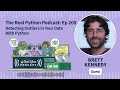 Detecting Outliers in Your Data With Python | Real Python Podcast #208
