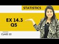 Ex 14.3 Q5 | Statistics | Chapter 14 | Class 10 Maths | NCERT