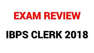 Exam Review of IBPS CLERK 2018. पेपर इतना आसान था ?