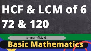 find the HCF and LCM of 6 72 and 120 using prime factorization method in Hindi