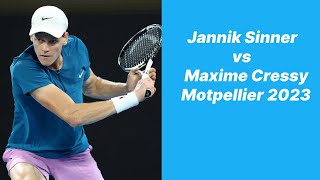 Jannik Sinner  vs  Maxime Cressy  Montpellier  2023