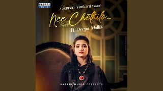 Nee Chethilo (feat. Deepa Mallik)