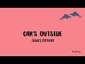 James Arthur - Car's Outside (Lyrics)