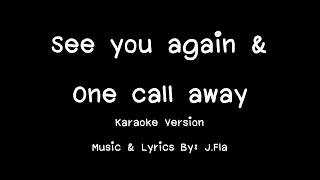 See you again & One call away Cover J.Fla [Karaoke version]