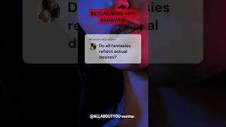 Do fantasies reflect actual desires!!!