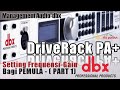 SETING FREQUENSI & GAIN | Management DriveRack DBX PA+ | SETING DBX PEMULA (Part I) | PBS tccpunduh