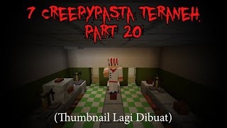 7 Creepypasta TERANEH di Minecraft Part 20‼️(3 Jumpscare)