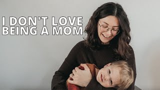 I Love My Child, But I Don't Love Being A Mom