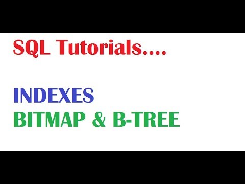 SQL Tutorial For Beginners SQL INDEXES BITMAP And B-Tree - YouTube