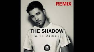 Will Armex - The Shadow (Remix) [Radio Edit]