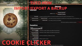 TUTO HOW TO IMPORT OR EXPORT A BACKUP ON COOKIE CLICKER PC / IMPORT EXPORT SAVE COOKIE CLICKER TUTO
