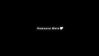 🥀Jubin Nautiyal | Humnava Mere - Song Status | New Black Screen Status | Love WhatsApp Status