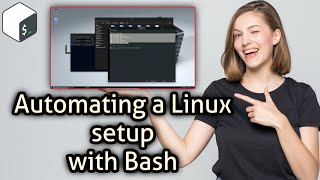 Automating a Linux setup with Bash