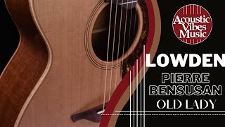 Lowden Pierre Bensusan ★ Old Lady Edition [Guitar Review and Demonstration]