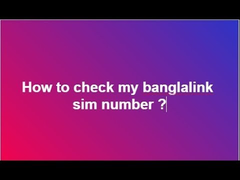 How to check my banglalink sim number ? How to check my banglalink sim number ?