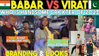 Virat Kohli or Babar Azam Who is Most Handsome | Pakistani Public Reaction