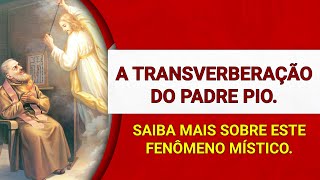 A TRANSVERBERAÇÃO DO PADRE PIO. SAIBA MAIS SOBRE ESTE FENÔMENO MÍSTICO.