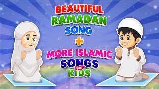 Beautiful Ramadan Song + More Islamic Songs For Kids Compilation I Nasheed