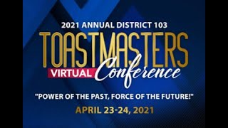 D103 Toastmasters Conference Friday Kickoff!!!! April 23, 2021