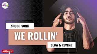 We rollin slowed reverb | We rollin song | lofi | We rollin bass boosted