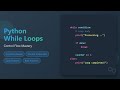 Python While Loops for Beginners: Control Flow Explained!