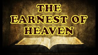 THE EARNEST OF HEAVEN || Charles Spurgeon - Volume 7: 1861