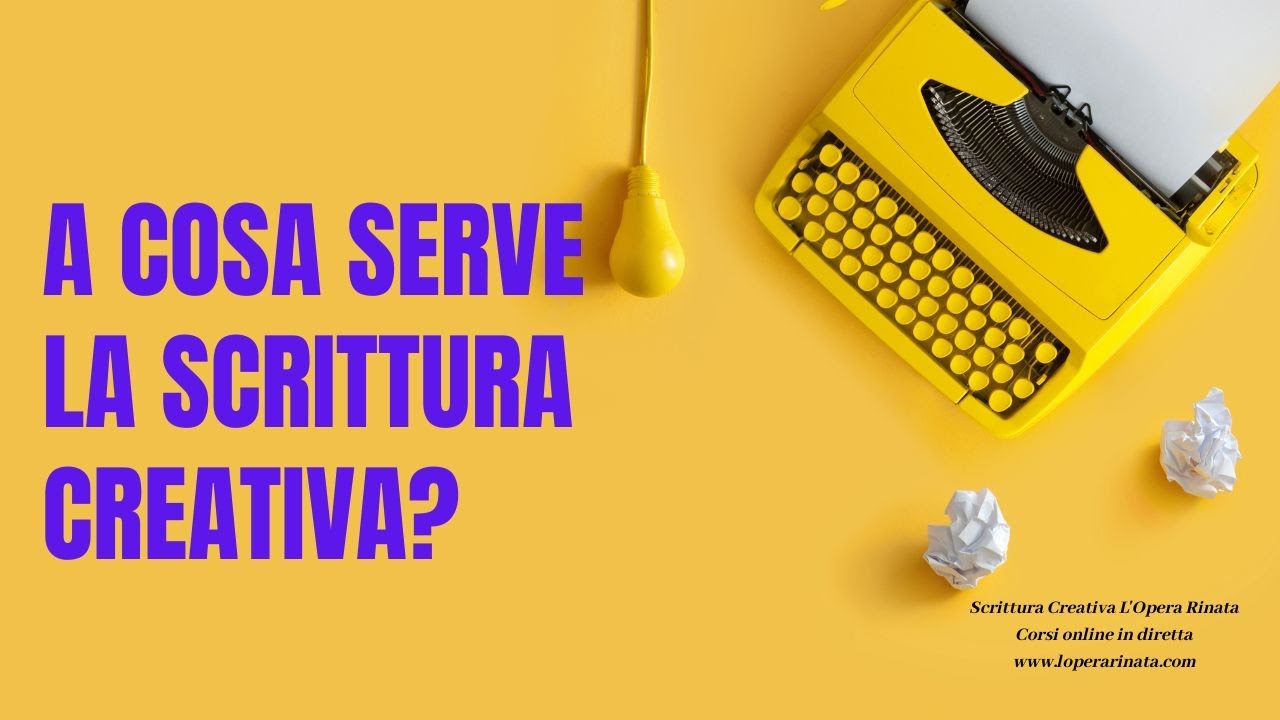 A COSA SERVE LA SCRITTURA CREATIVA? - YouTube