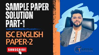 ISC English Paper 2 | Sample Paper Solution (Part 1) | Strategy \u0026 Answer Writing | Aryan Tutorials