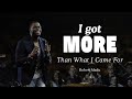 Pastor Robert Madu - I Got More Than What I Came For!