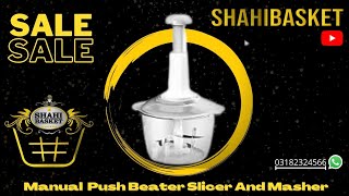 New 3 in 1 Manual Push Chopper, Slicer And Beater - 2022 | Shahibasket