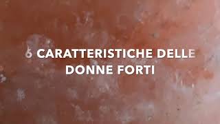 6 Caratteristiche delle donne forti