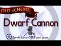 Dwarf Cannon - OSRS 2007 - Easy Old School Runescape Quest Guide