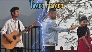 TIMRO HAMRO||COVER MUSIC VIDEO||F.T RESAM SINHA ..