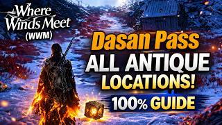 Dasan Pass ALL Antique Locations - Where Winds Meet (WWM)