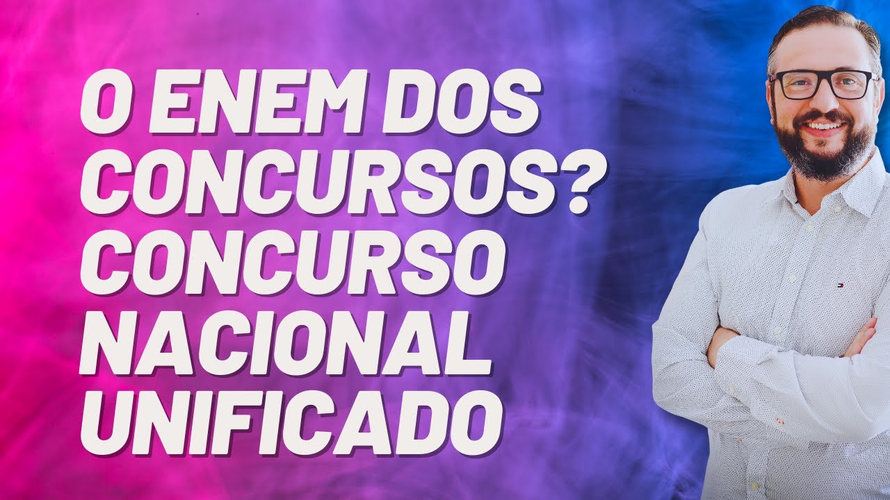 🚀 Concurso Nacional Unificado 2024: O Que VOCÊ Precisa Saber Em 6 ...