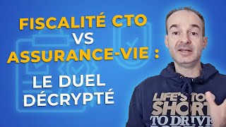 FISCALITÉ CTO Vs. ASSURANCE-VIE : Le DUEL DÉCRYPTÉ !